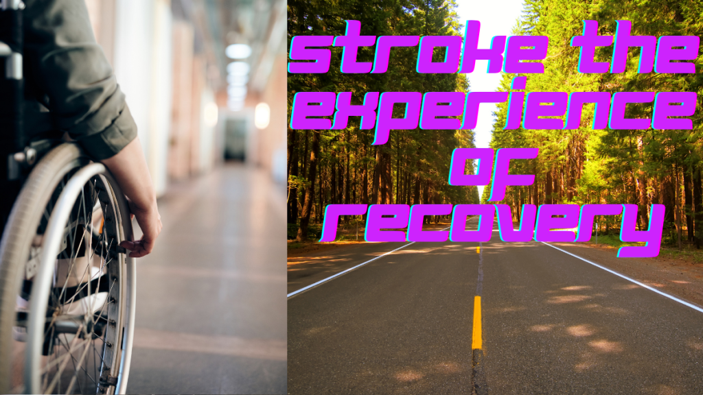 Stroke: My experience of early&nbsp;recovery