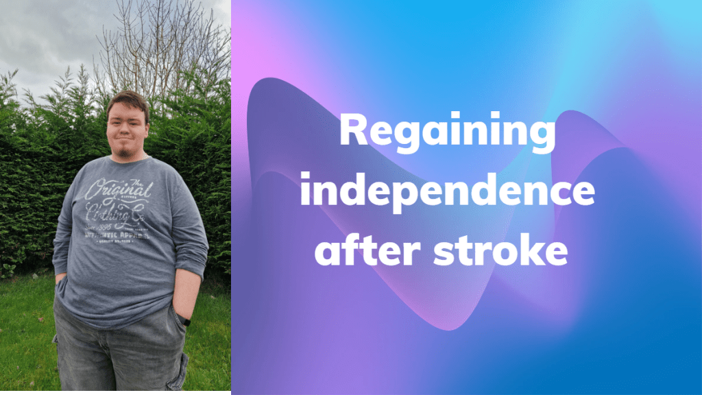 Restoring my independence after a&nbsp;stroke