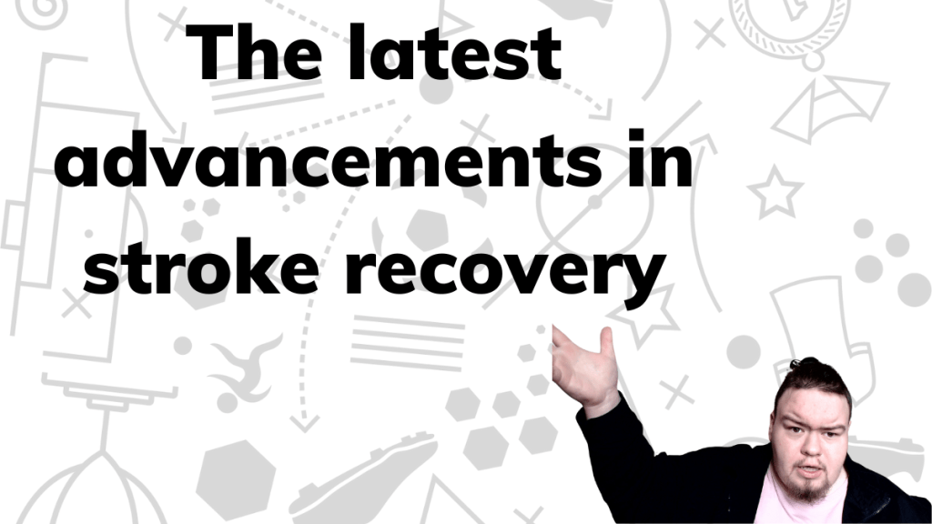 Revolutionizing Stroke Recovery: Latest Breakthroughs Explained series