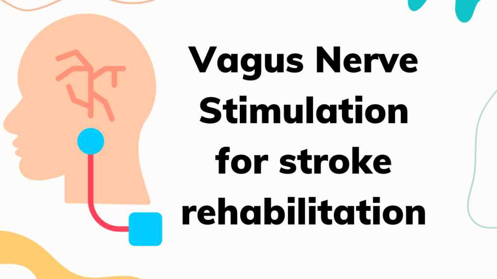Vagus Nerve Stimulation: A New Hope for Stroke Recovery?