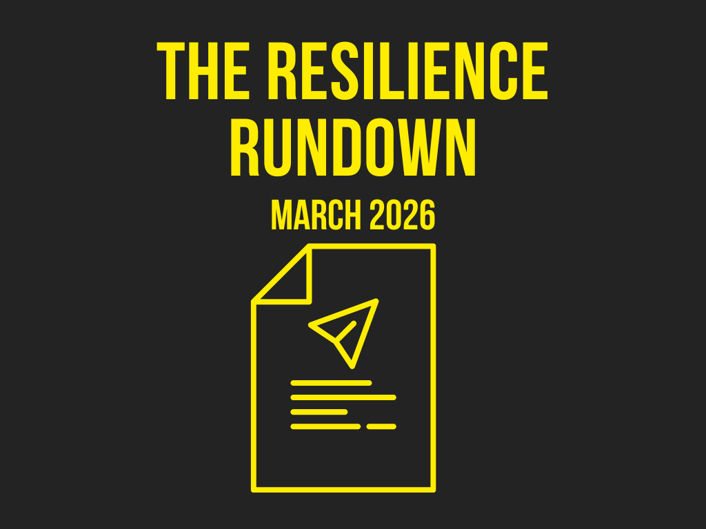 The Resilience Rundown: March 2026